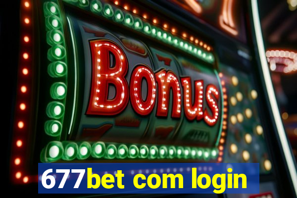 677bet com login